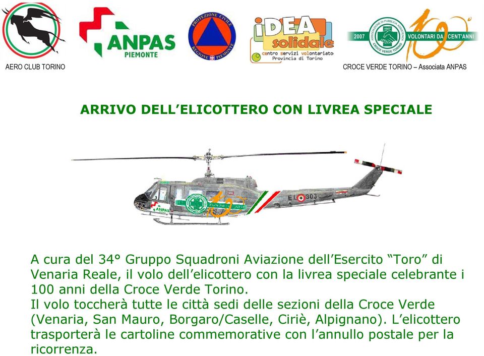 Il volo toccherà tutte le città sedi delle sezioni della Croce Verde (Venaria, San Mauro, Borgaro/Caselle,