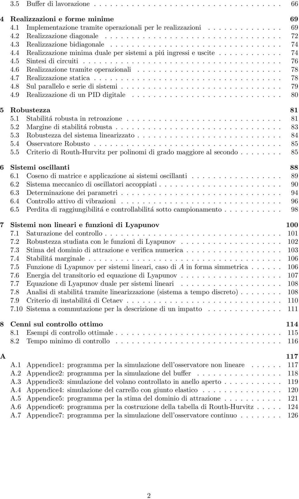 .................................... 76 4.6 Realizzazione tramite operazionali........................... 78 4.7 Realizzazione statica................................... 78 4.8 Sul parallelo e serie di sistemi.