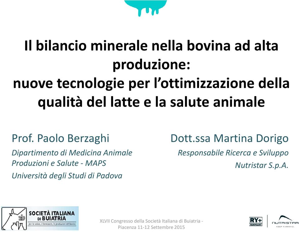 Paolo Berzaghi Dipartimento di Medicina Animale Produzioni e Salute - MAPS Università degli Studi di