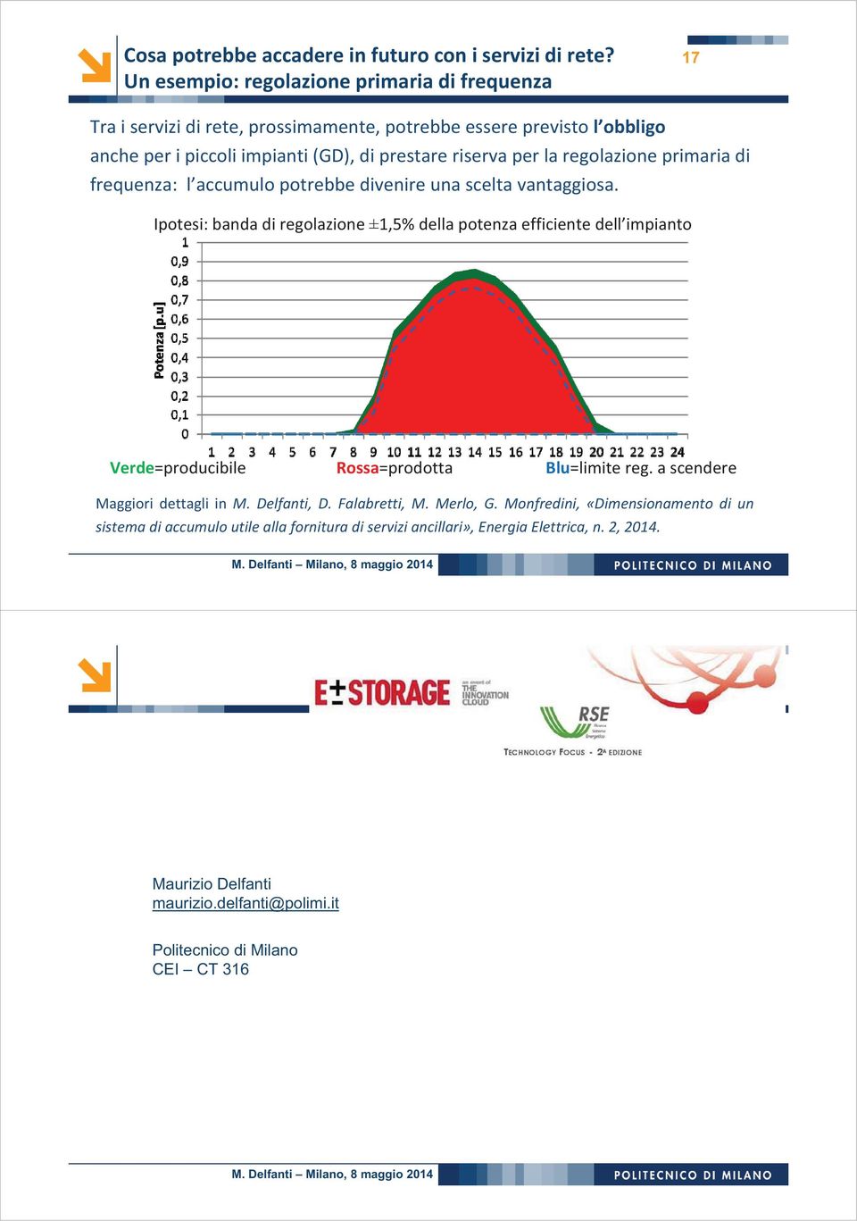 regolazione primaria di frequenza: l accumulo potrebbe divenire una scelta vantaggiosa.