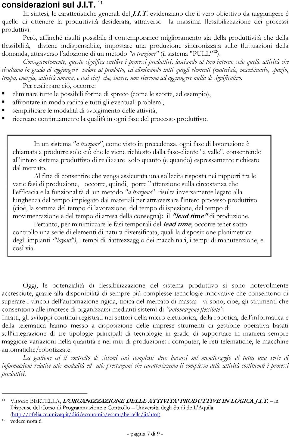 domanda, attraverso l adozione di un metodo "a trazione" (il sistema "PULL 12 ).