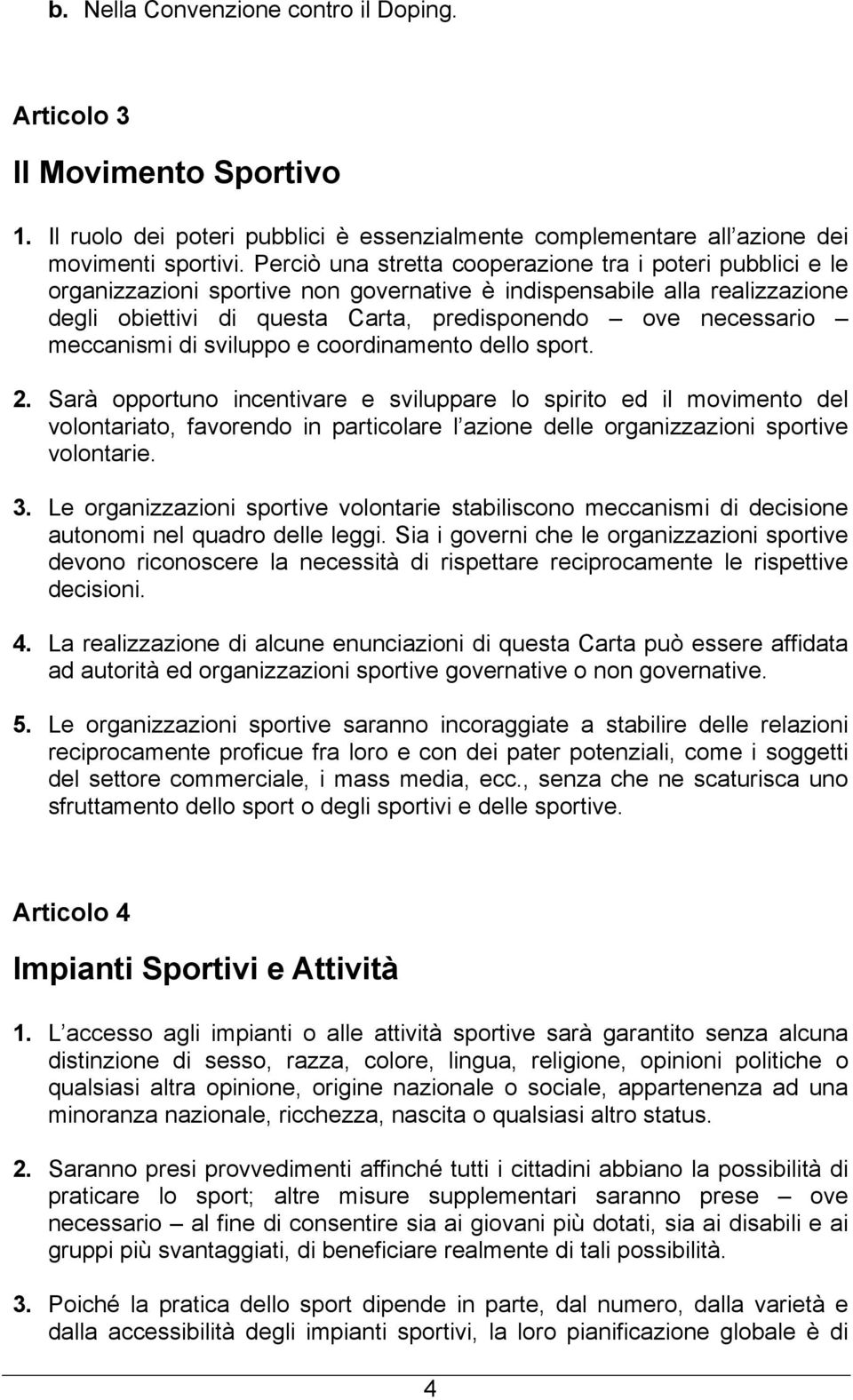 meccanismi di sviluppo e coordinamento dello sport. 2.