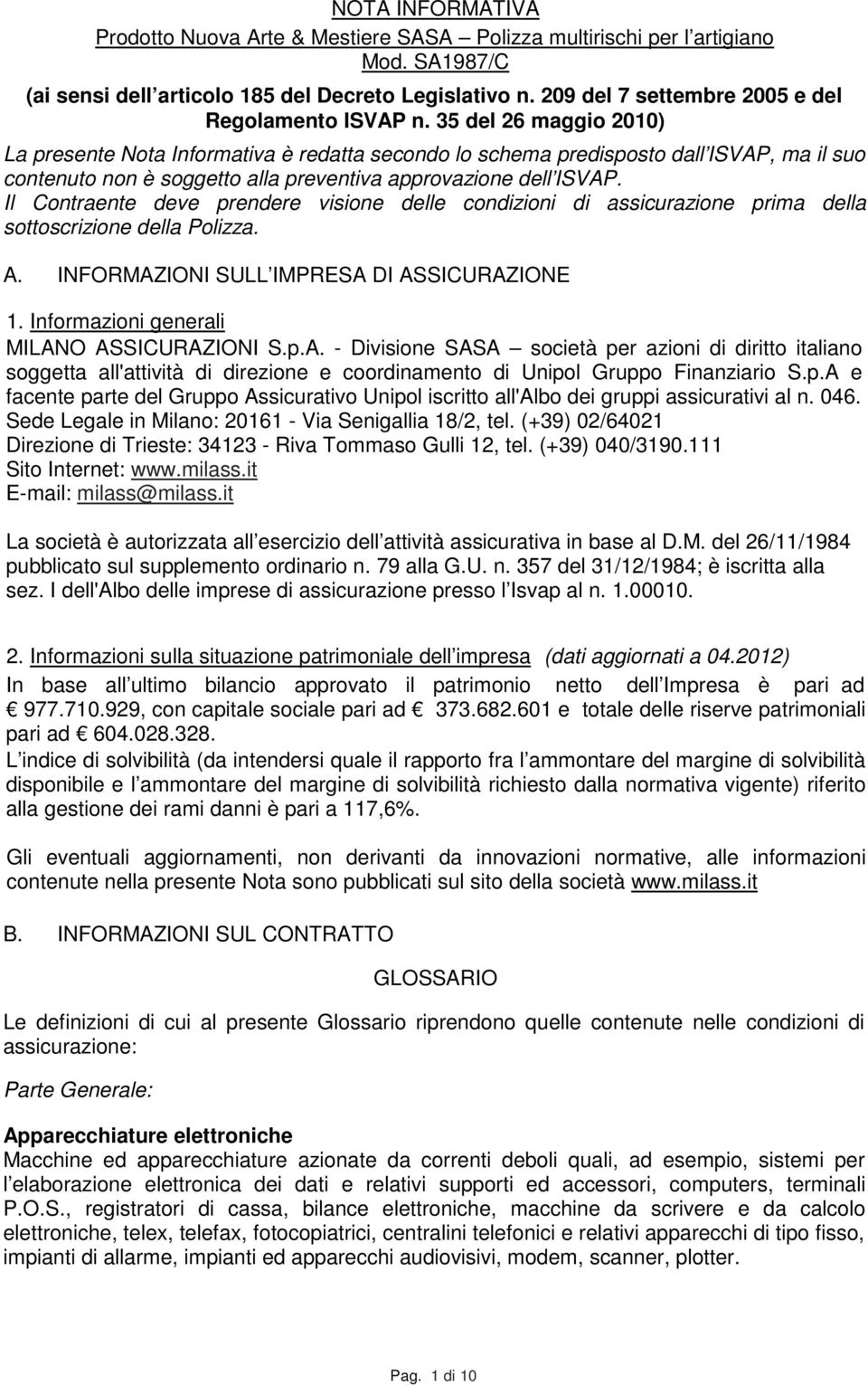 png 042012 042012 NOTA INFORMATIVA Prodotto Nuova Arte & Mestiere SASA Polizza multirischi per l artigiano Mod. SA1987/C (ai sensi dell articolo 185 del Decreto Legislativo n.