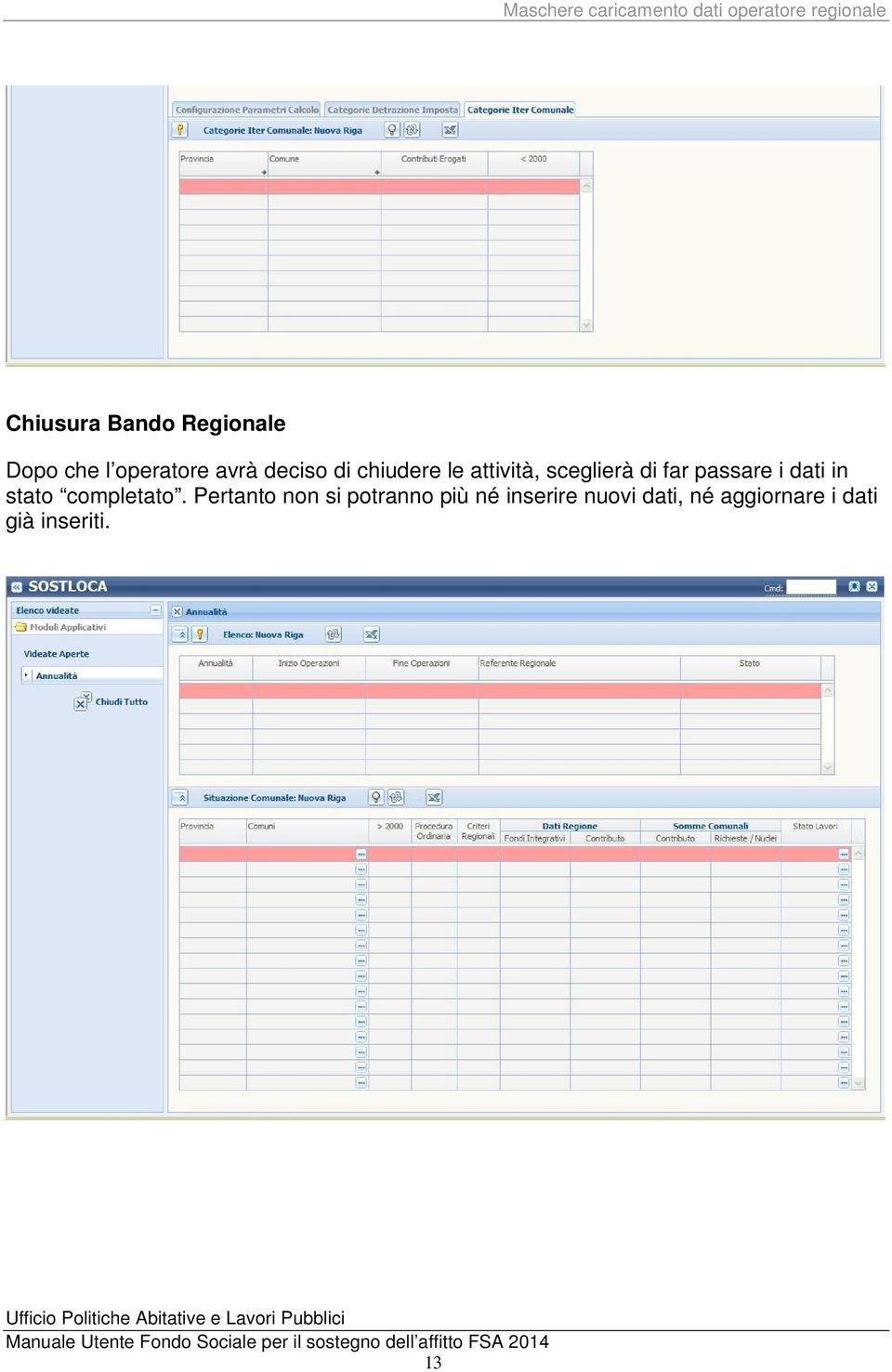 sceglierà di far passare i dati in stato completato.