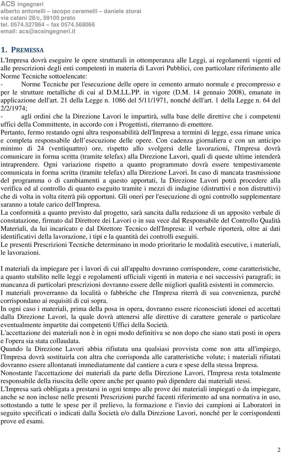 LL.PP. in vigore (D.M. 14 gennaio 2008), emanate in applicazione dell'art. 21 della Legge n. 1086 del 5/11/1971, nonché dell'art. 1 della Legge n.