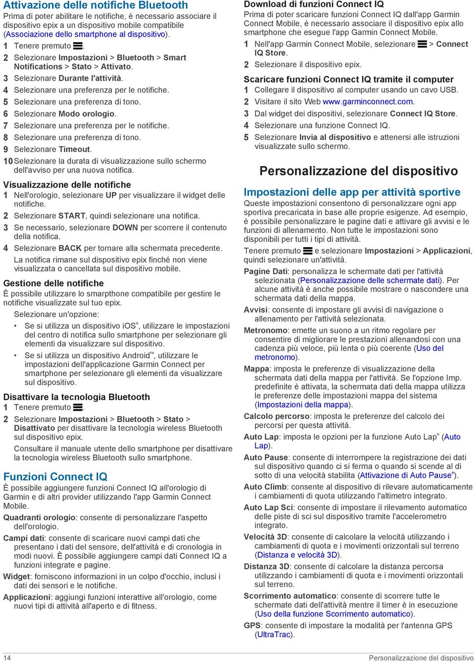 5 Selezionare una preferenza di tono. 6 Selezionare Modo orologio. 7 Selezionare una preferenza per le notifiche. 8 Selezionare una preferenza di tono. 9 Selezionare Timeout.