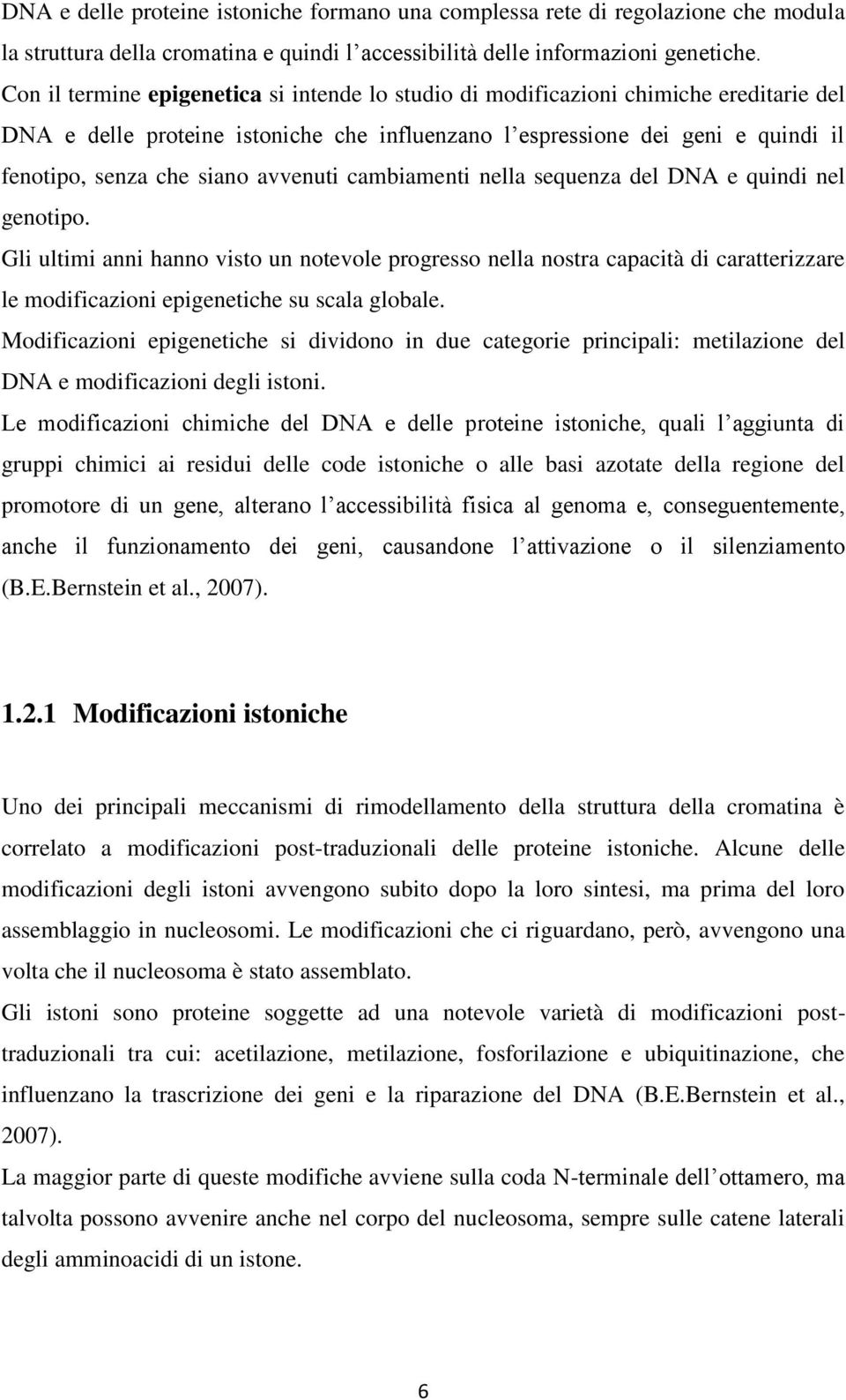 avvenuti cambiamenti nella sequenza del DNA e quindi nel genotipo.