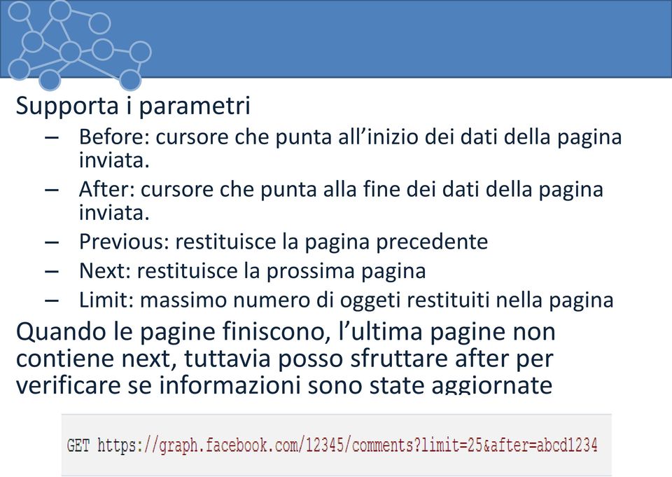 Previous: restituisce la pagina precedente Next: restituisce la prossima pagina Limit: massimo numero di