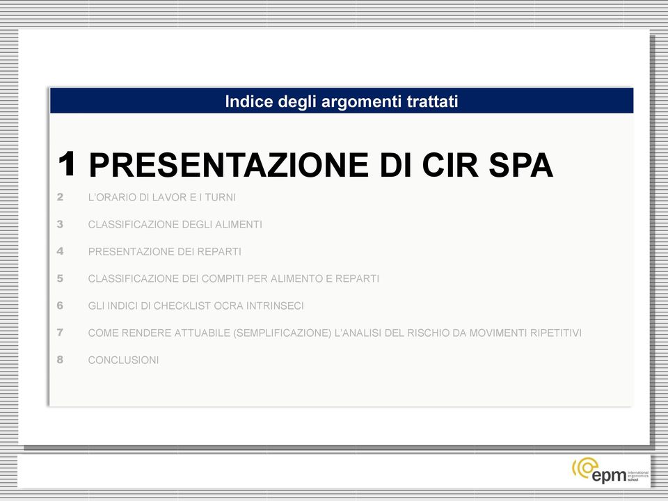 DEI COMPITI PER ALIMENTO E REPARTI 6 GLI INDICI DI CHECKLIST OCRA INTRINSECI 7 COME