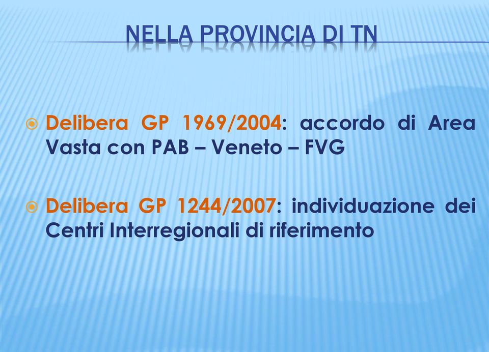 Veneto FVG Delibera GP 1244/2007: