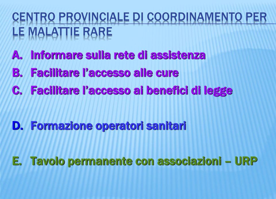 Facilitare l accesso alle cure C.