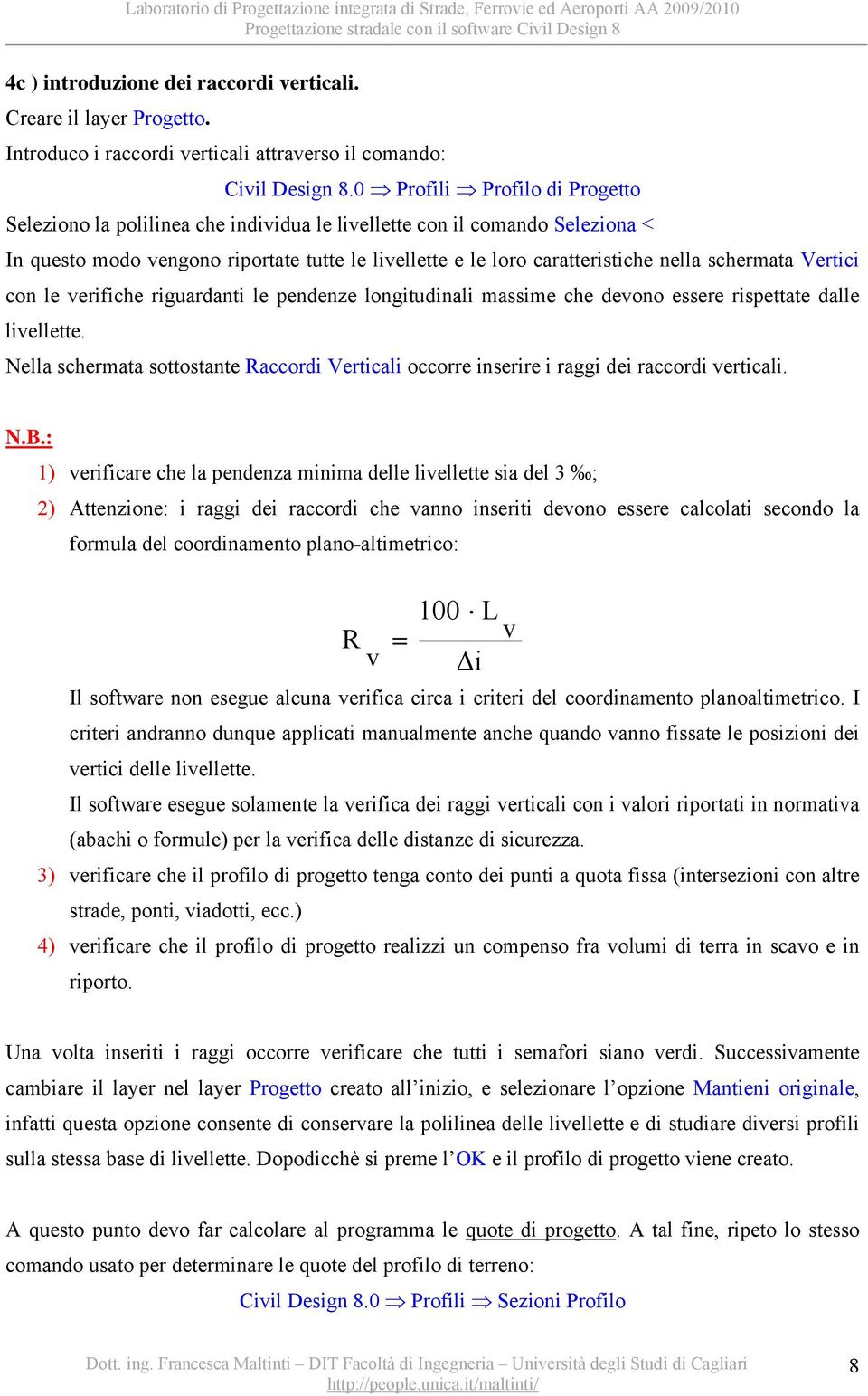 schermata Vertici con le verifiche riguardanti le pendenze longitudinali massime che devono essere rispettate dalle livellette.