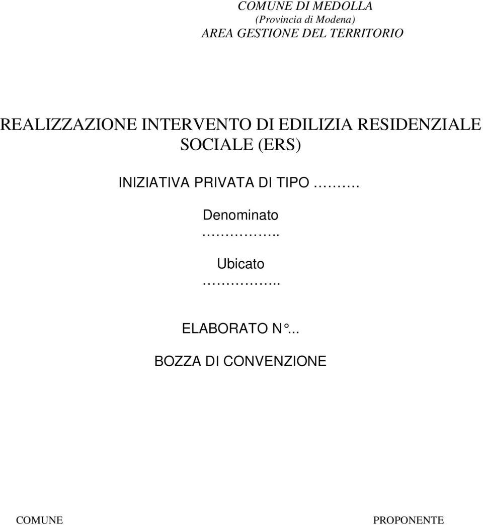 RESIDENZIALE SOCIALE (ERS) INIZIATIVA PRIVATA DI TIPO.