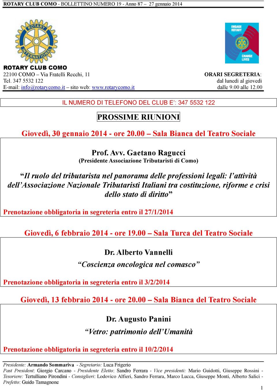 Gaetano Ragucci (Presidente Associazione Tributaristi di Como) Il ruolo del tributarista nel panorama delle professioni legali: l attività dell Associazione Nazionale Tributaristi Italiani tra