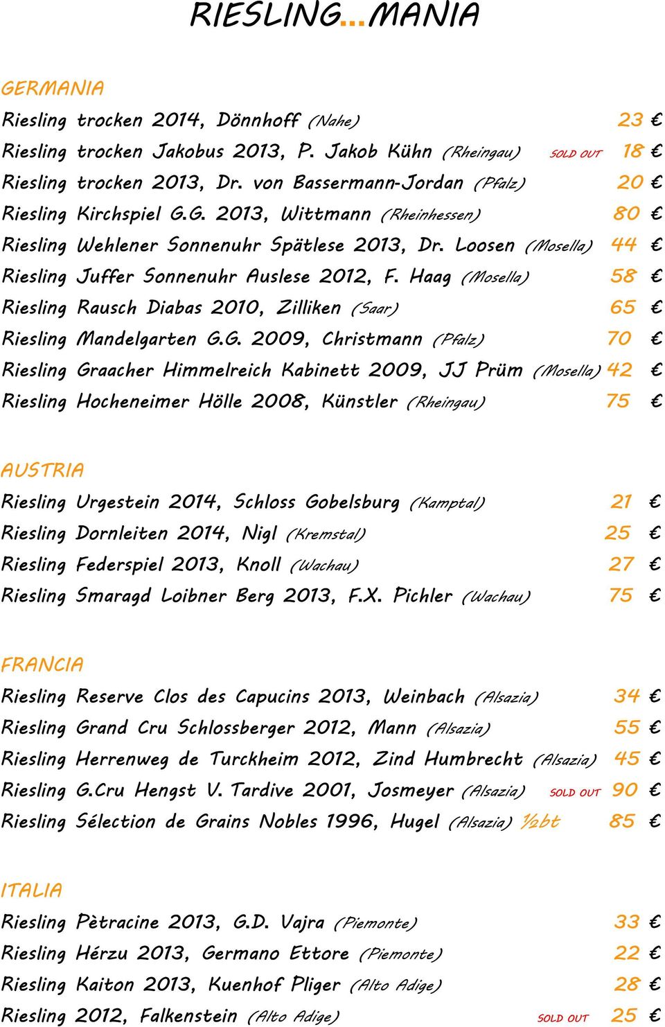 Haag (Mosella) 58 Riesling Rausch Diabas 2010, Zilliken (Saar) 65 Riesling Mandelgarten G.