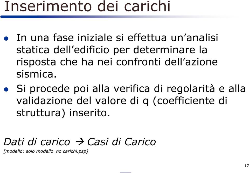 Si procede poi alla verifica di regolarità e alla validazione del valore di q