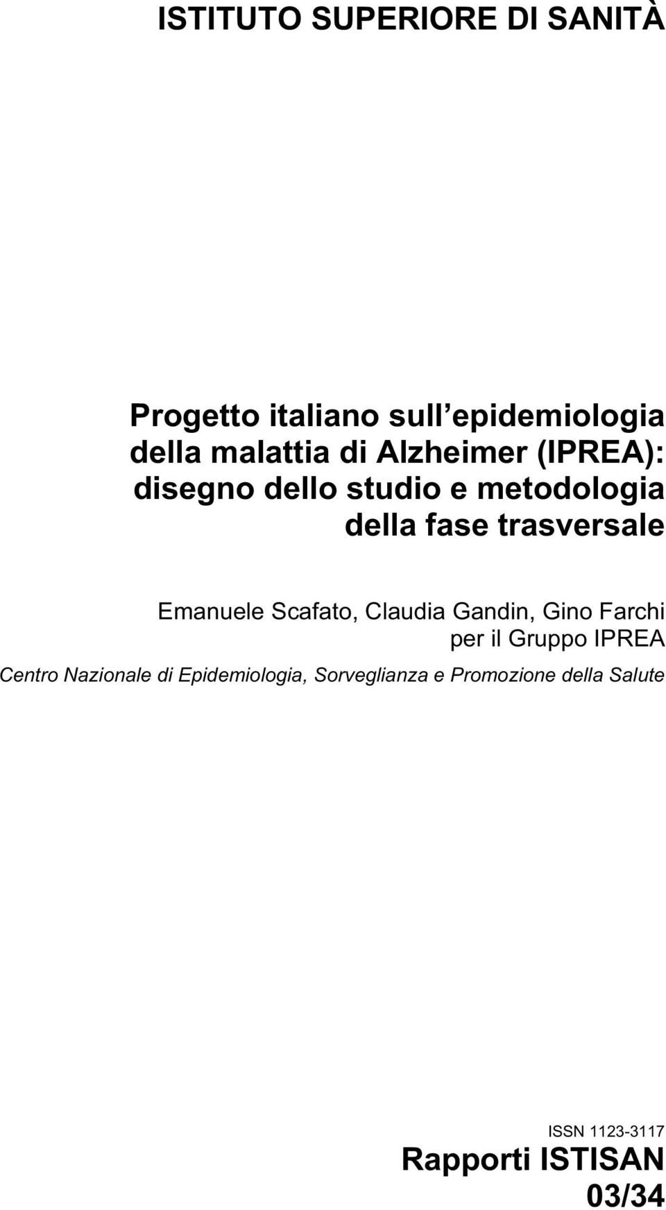 Emanuele Scafato, Claudia Gandin, Gino Farchi per il Gruppo IPREA Centro Nazionale