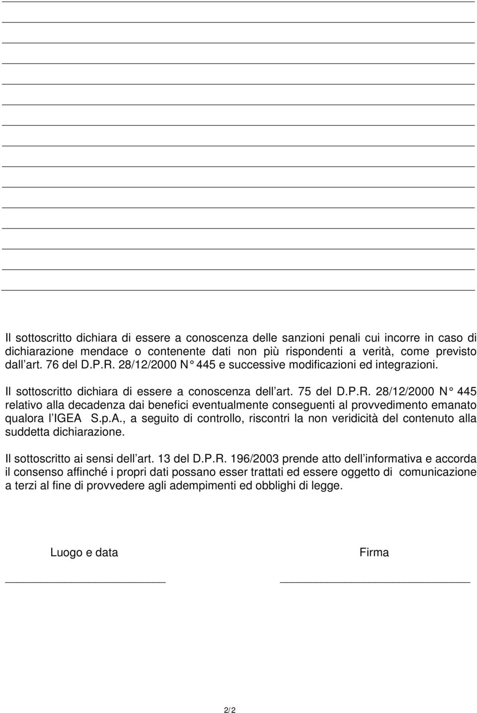 28/12/2000 N 445 relativo alla decadenza dai benefici eventualmente conseguenti al provvedimento emanato qualora l IGEA 