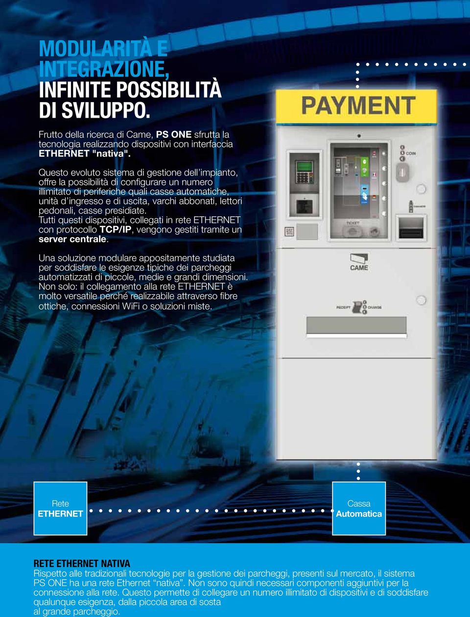 lettori pedonali, casse presidiate. Tutti questi dispositivi, collegati in rete ETHERNET con protocollo TCP/IP, vengono gestiti tramite un server centrale.