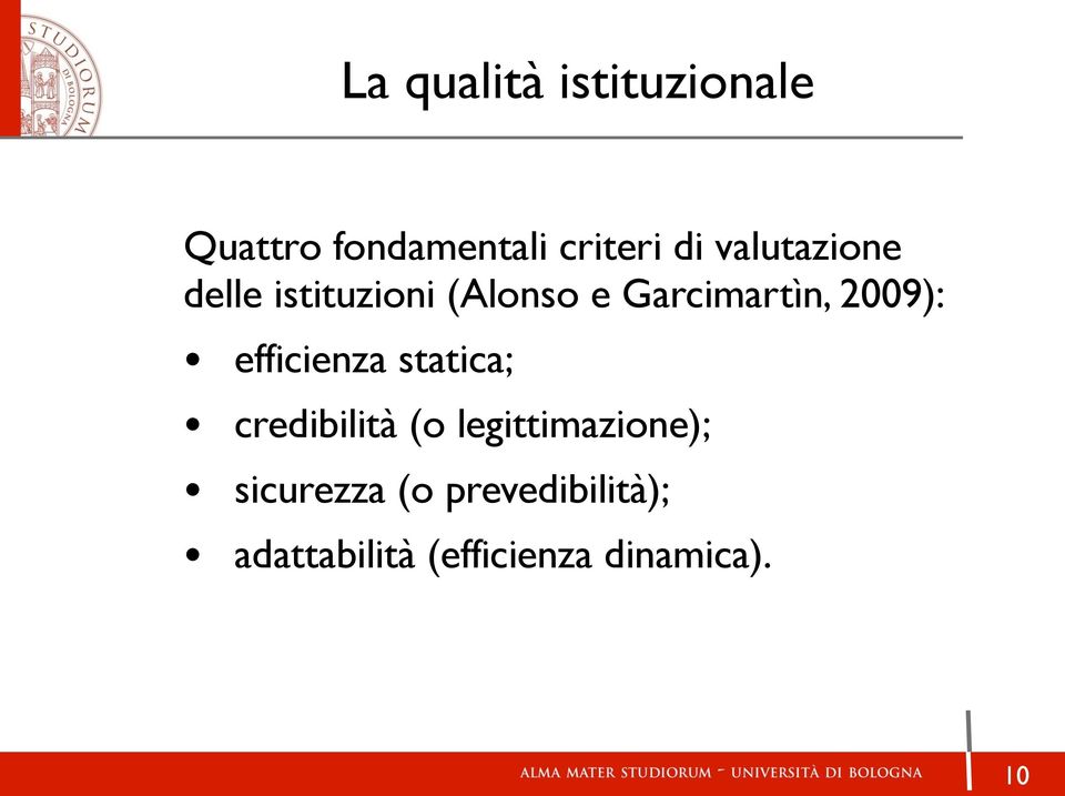 2009): efficienza statica; credibilità (o legittimazione);