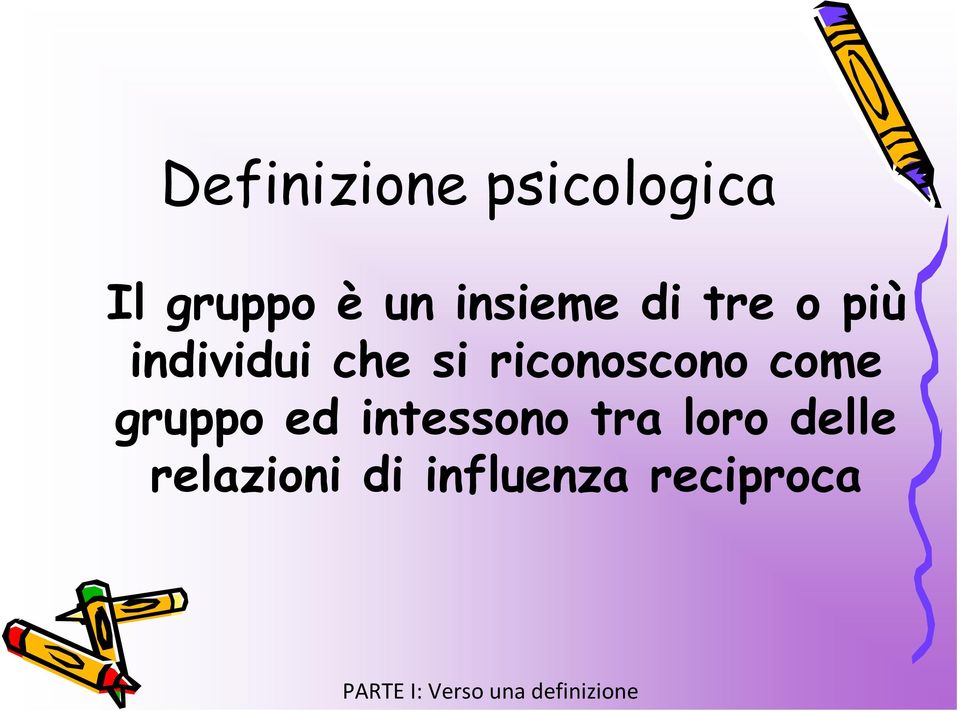 gruppo ed intessono tra loro delle relazioni di