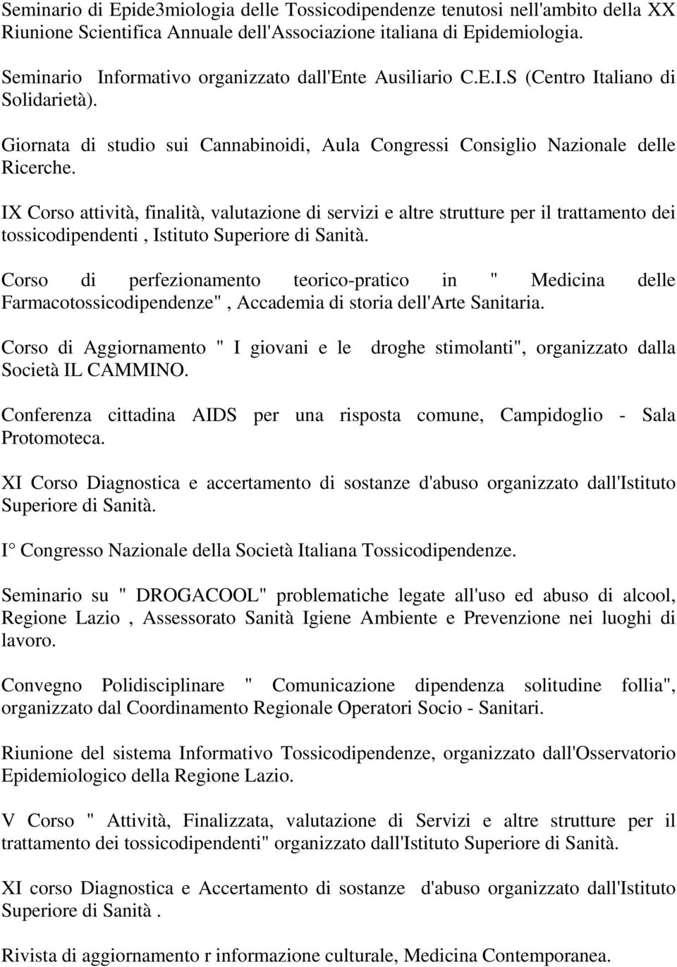 IX Corso attività, finalità, valutazione di servizi e altre strutture per il trattamento dei tossicodipendenti, Istituto Superiore di Sanità.