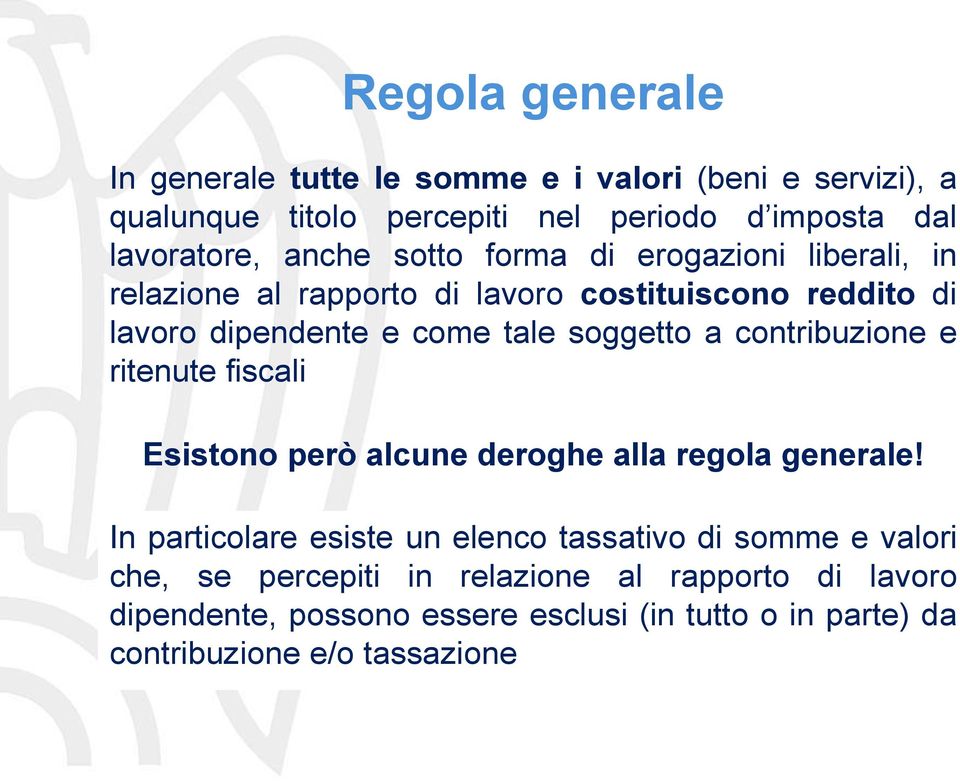 a contribuzione e ritenute fiscali Esistono però alcune deroghe alla regola generale!