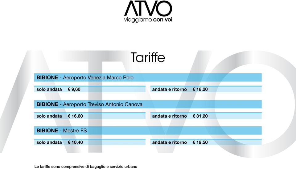 16,60 andata e ritorno 31,20 BIBIONE - Mestre FS solo andata 10,40