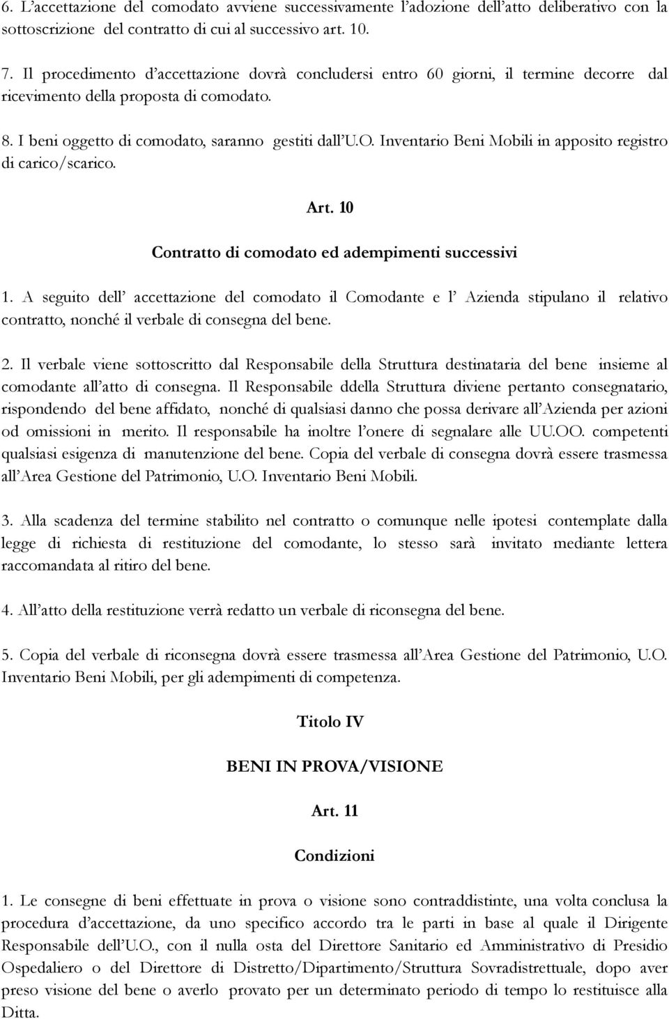 Inventario Beni Mobili in apposito registro di carico/scarico. Art. 10 Contratto di comodato ed adempimenti successivi 1.