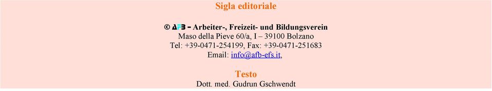 Bolzano Tel: +39-0471-254199, Fax: +39-0471-251683