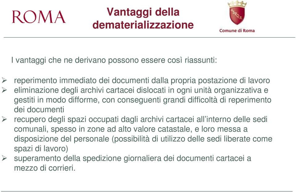 documenti recupero degli spazi occupati dagli archivi cartacei all interno delle sedi comunali, spesso in zone ad alto valore catastale, e loro messa a