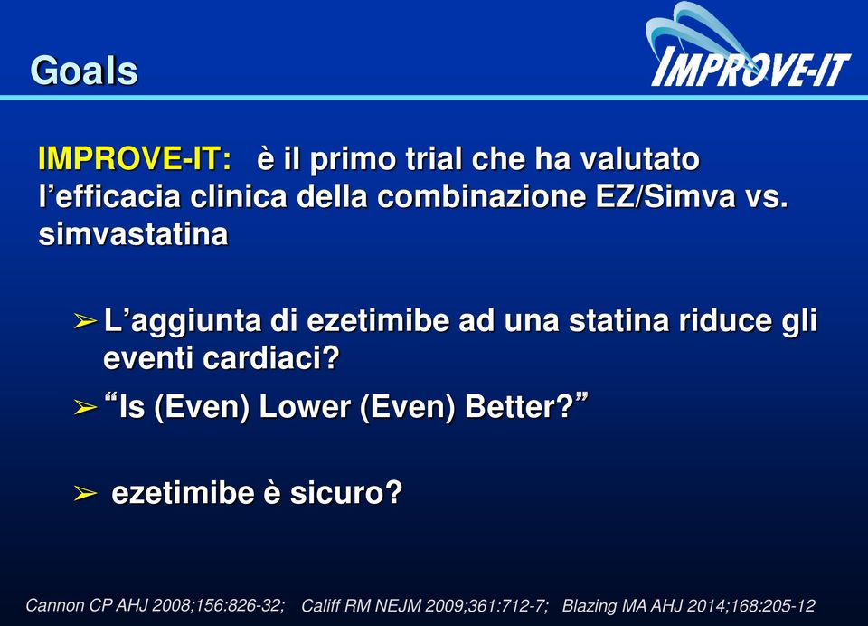 simvastatina L aggiunta di ezetimibe ad una statina riduce gli eventi cardiaci?