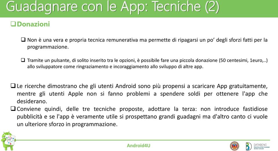 .) allo sviluppatore come ringraziamento e incoraggiamento allo sviluppo di altre app.