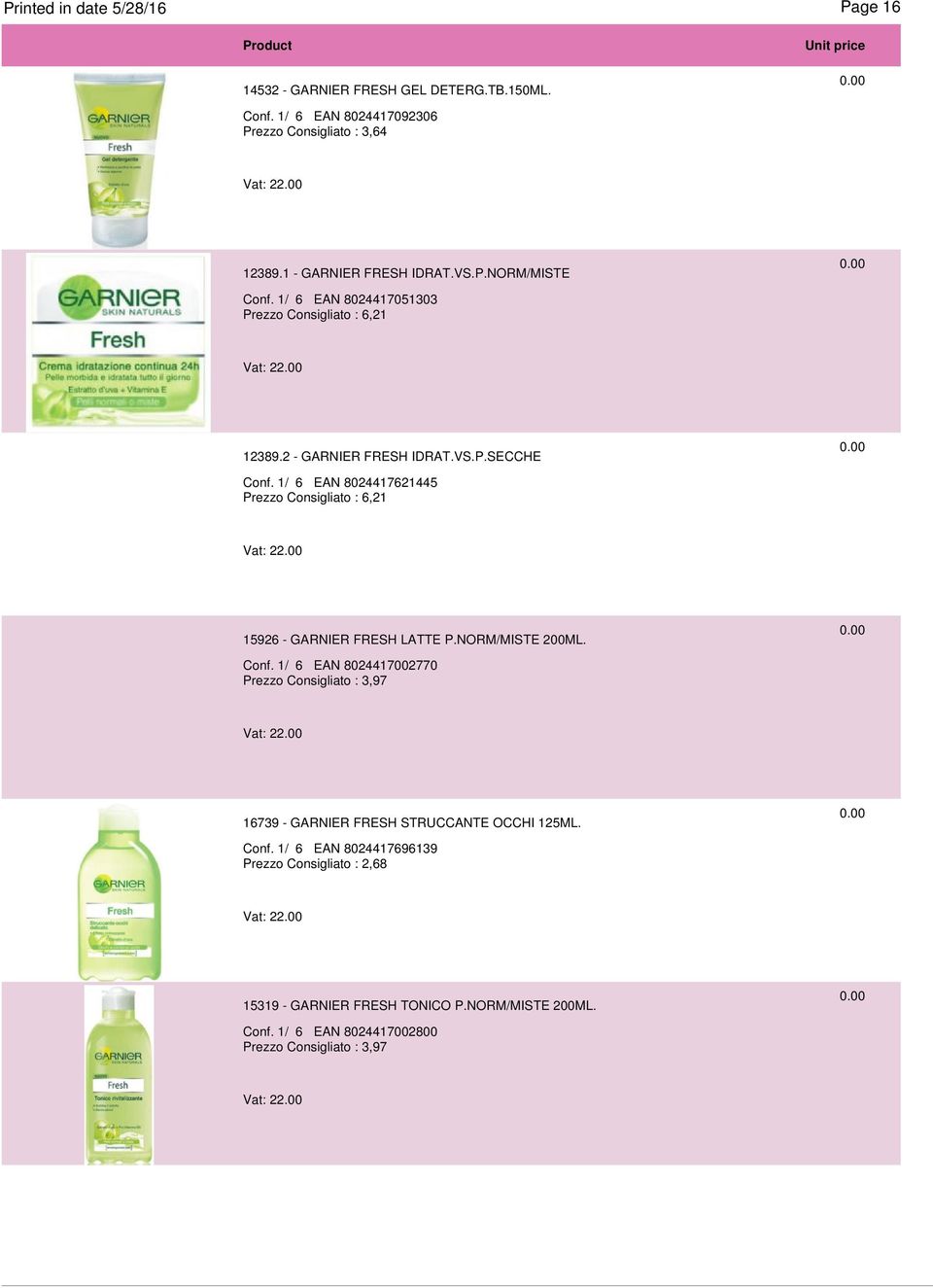 1/ 6 EAN 8024417621445 Prezzo Consigliato : 6,21 15926 - GARNIER FRESH LATTE P.NORM/MISTE 200ML. Conf.