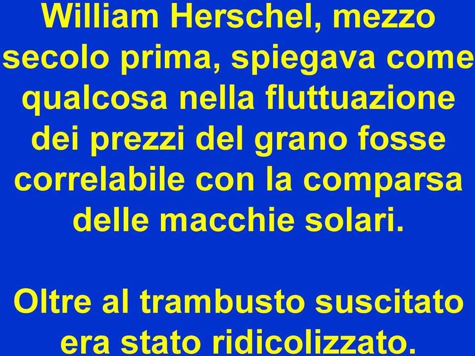 fosse correlabile con la comparsa delle macchie