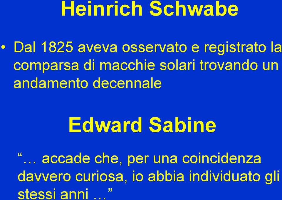 andamento decennale Edward Sabine accade che, per una