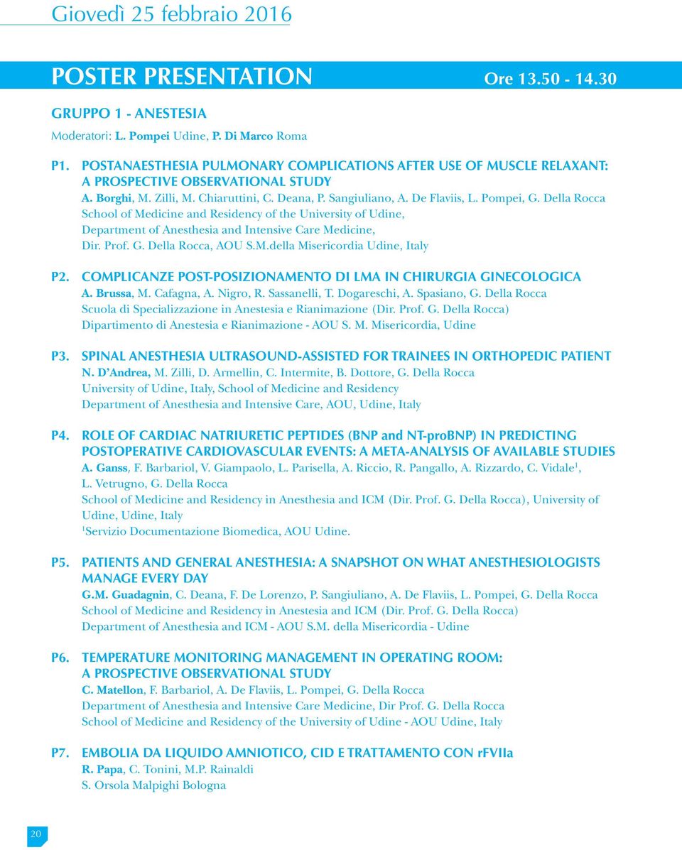 Della Rocca School of Medicine and Residency of the University of, Department of Anesthesia and Intensive Care Medicine, Dir. Prof. G. Della Rocca, AOU S.M.della Misericordia, Italy P2.