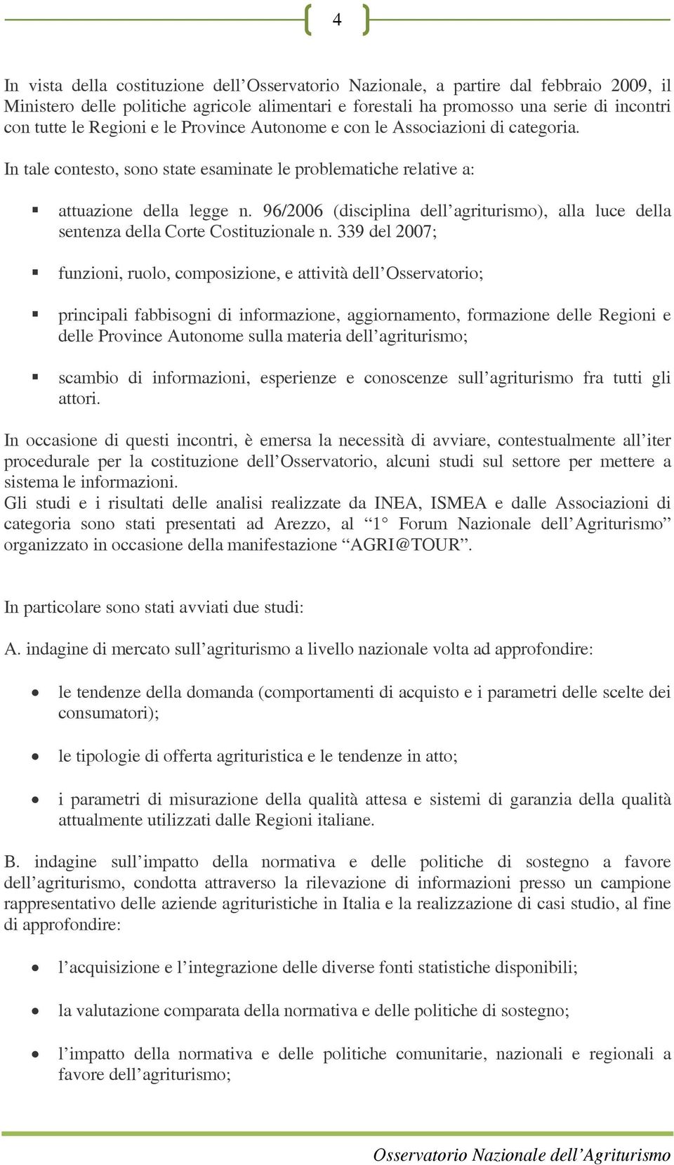 96/2006 (disciplina dell agriturismo), alla luce della sentenza della Corte Costituzionale n.