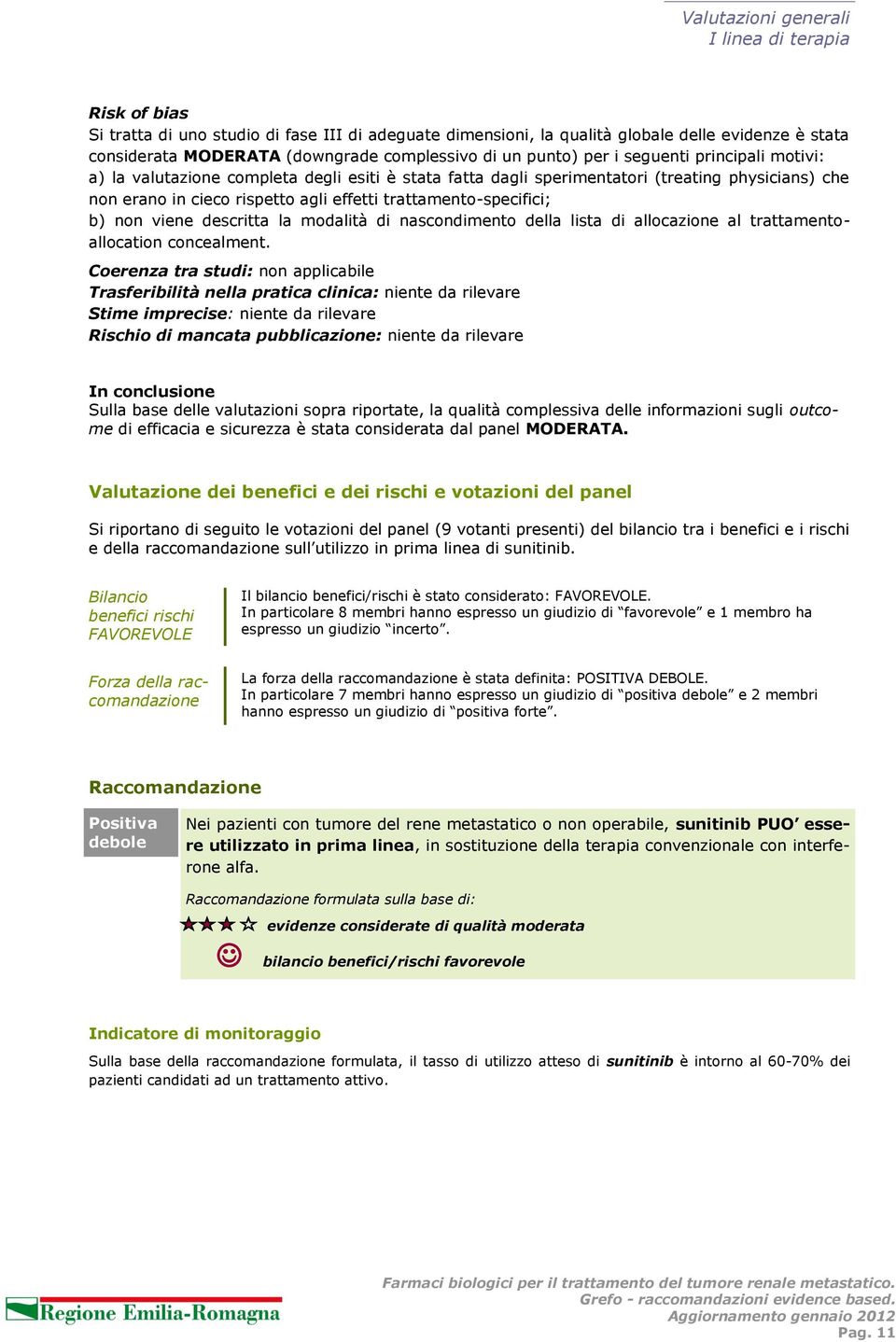 trattamento-specifici; b) non viene descritta la modalità di nascondimento della lista di allocazione al trattamentoallocation concealment.