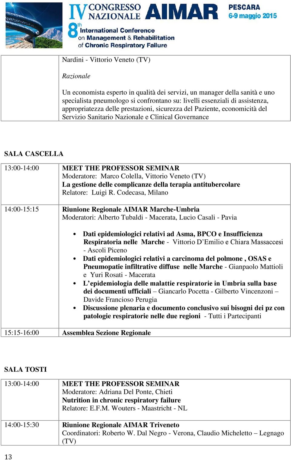 Colella, Vittorio Veneto (TV) La gestione delle complicanze della terapia antitubercolare Relatore: Luigi R.