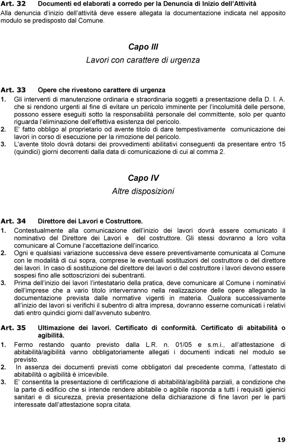 Gli interventi di manutenzione ordinaria e straordinaria soggetti a presentazione della D. I. A.