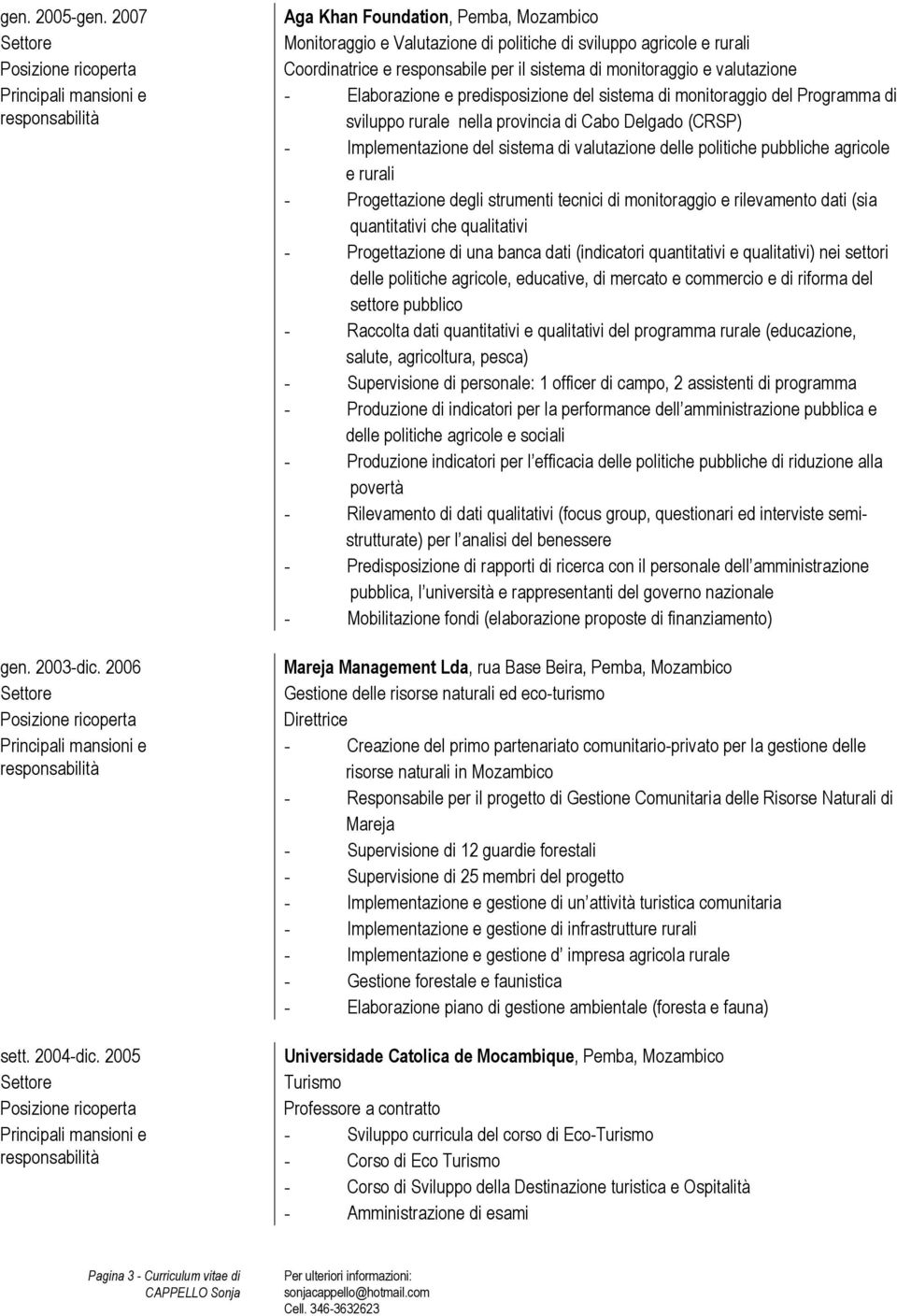 Elaborazione e predisposizione del sistema di monitoraggio del Programma di sviluppo rurale nella provincia di Cabo Delgado (CRSP) - Implementazione del sistema di valutazione delle politiche