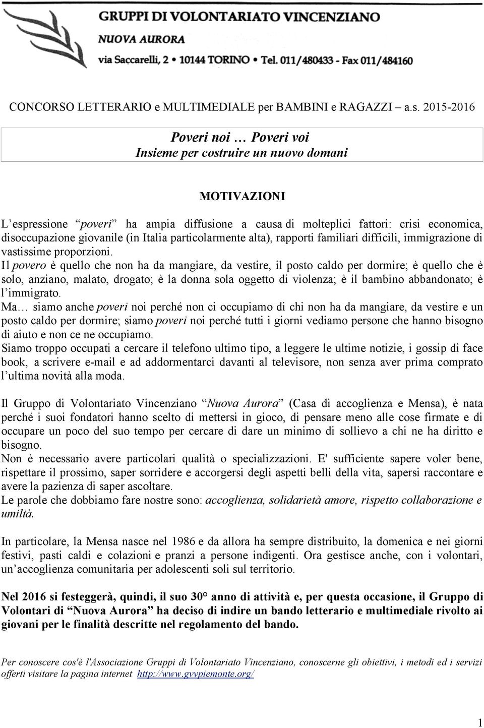 Italia particolarmente alta), rapporti familiari difficili, immigrazione di vastissime proporzioni.