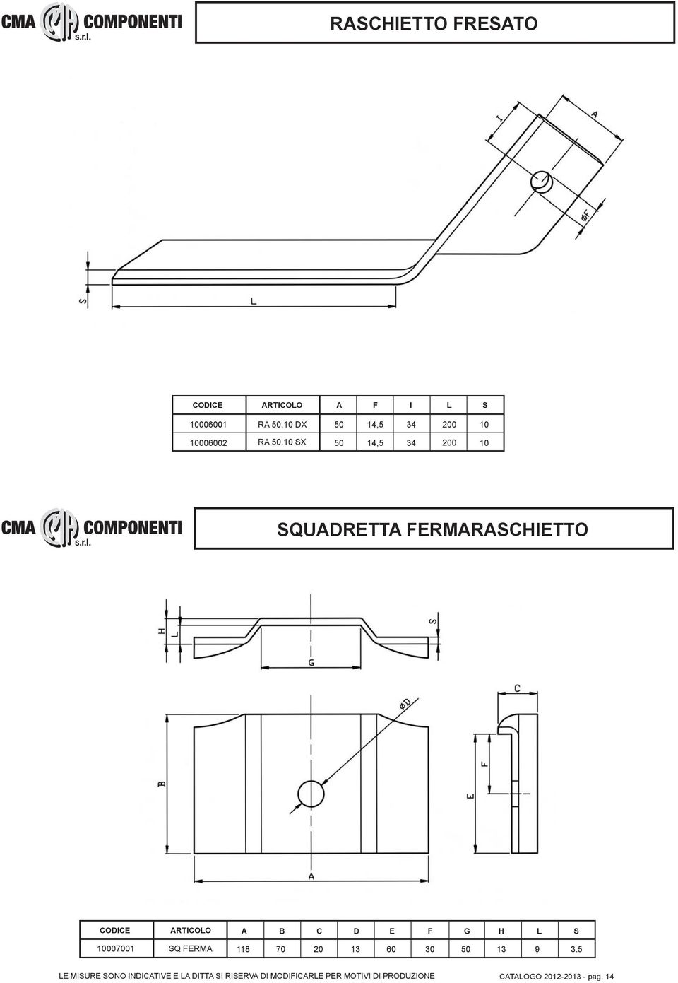 SQUADRETTA FERMARASCHIETTO CODICE ARTICOLO A B C D E F G H L S