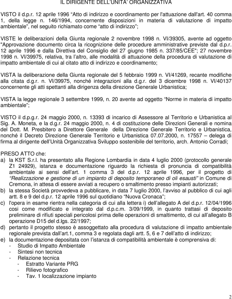 VI/39305, avente ad oggetto "Approvazione documento circa la ricognizione delle procedure amministrative previste dal d.p.r. 12 aprile 1996 e dalla Direttiva del Consiglio del 27 giugno 1985 n.