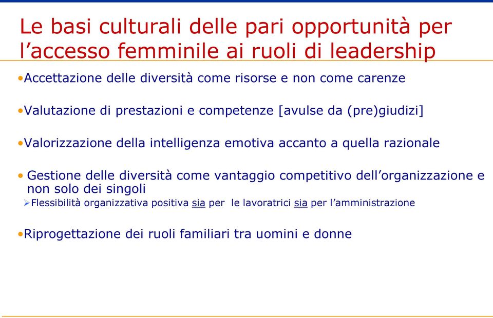 accanto a quella razionale Gestione delle diversità come vantaggio competitivo dell organizzazione e non solo dei singoli