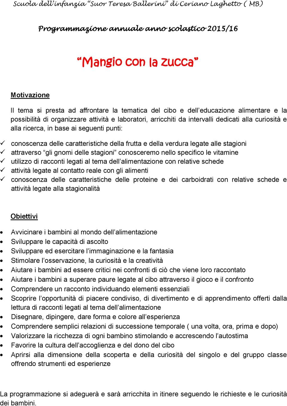 caratteristiche della frutta e della verdura legate alle stagioni attraverso gli gnomi delle stagioni conosceremo nello specifico le vitamine utilizzo di racconti legati al tema dell alimentazione