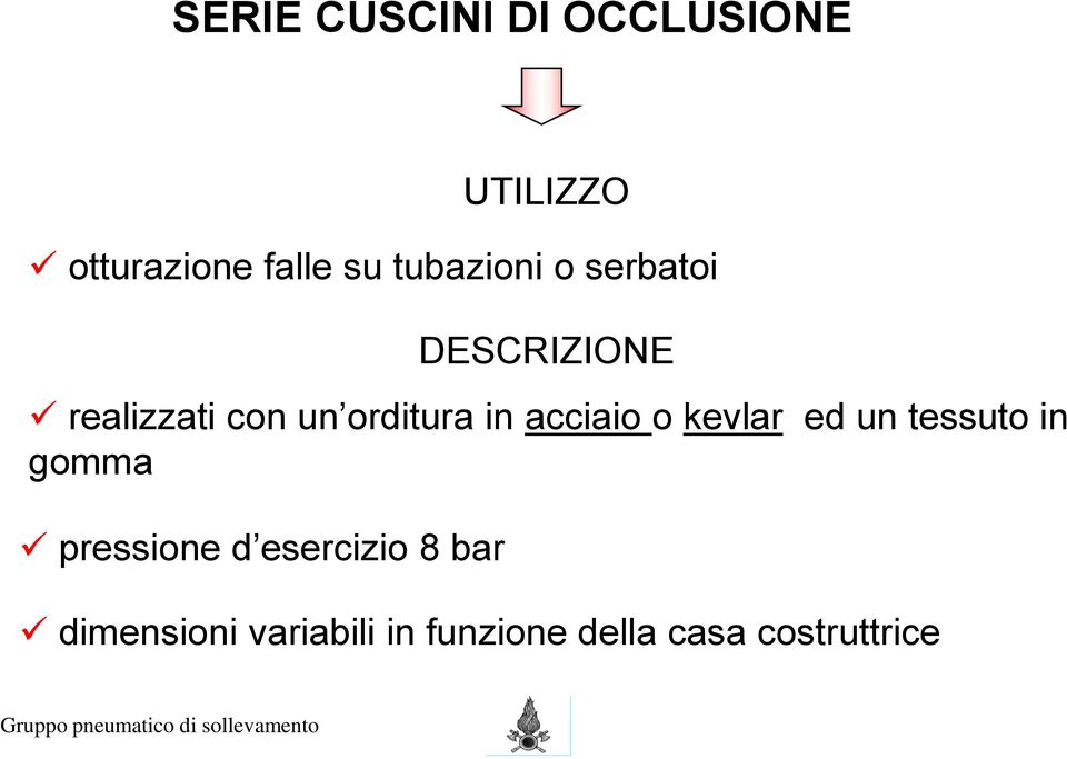 8 bar UTILIZZO otturazione falle su tubazioni o serbatoi