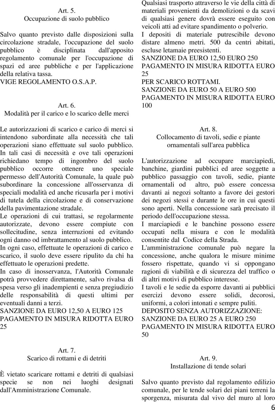 l'occupazione di spazi ed aree pubbliche e per l'applicazione della relativa tassa. VIGE REGOLAMENTO O.S.A.P. Art. 6.