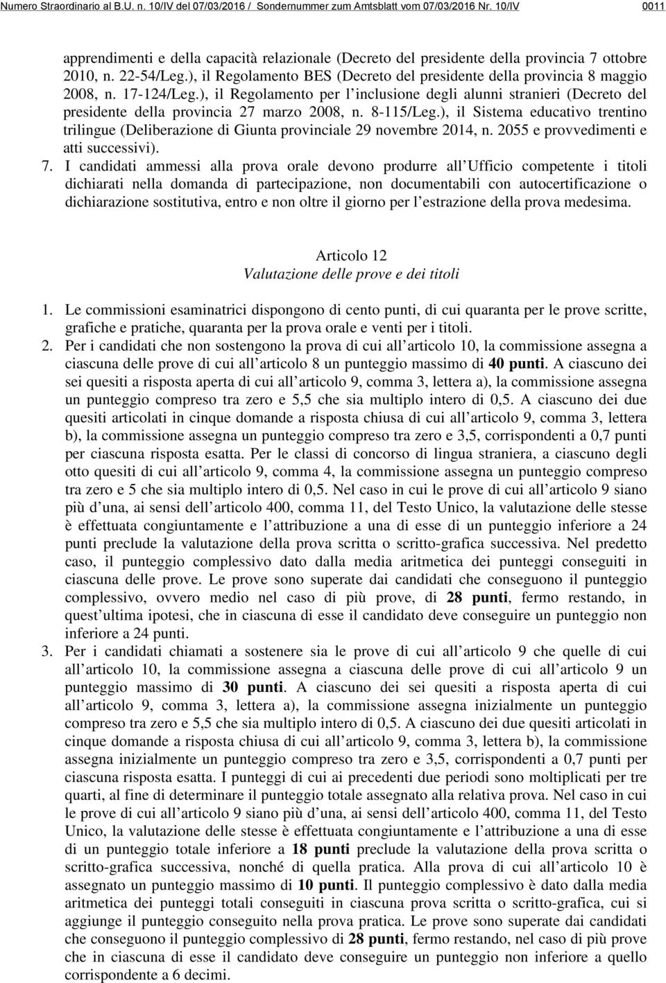 ), il Regolamento BES (Decreto del presidente della provincia 8 maggio 2008, n. 17-124/Leg.